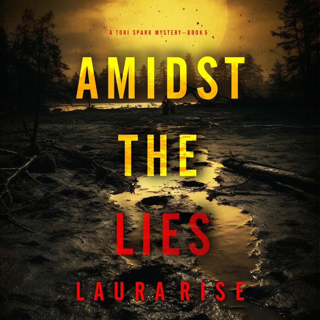 Amidst the Lies (A Tori Spark FBI Suspense ThrillerBook Five)