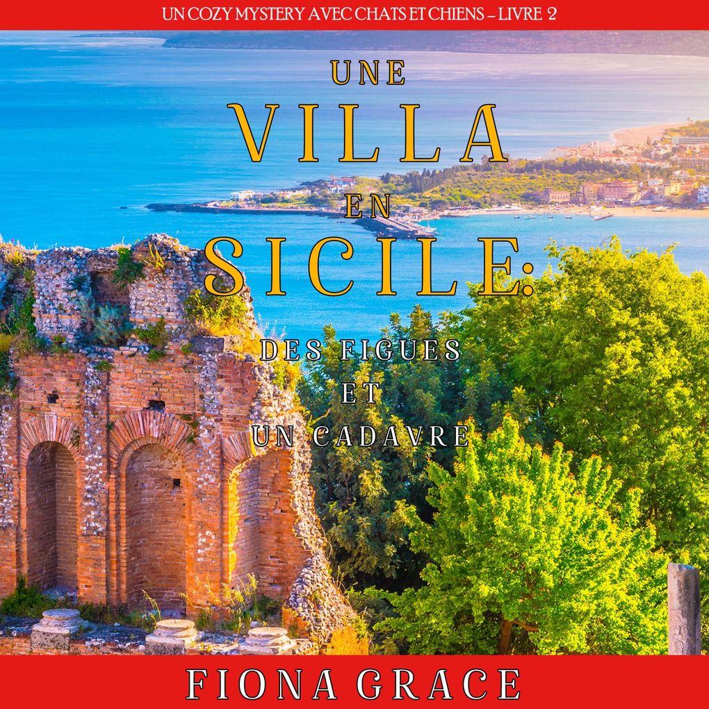 Une Villa en Sicile : Des Figues et un Cadavre (Un Cozy Mystery entre Chats et Chiens Livre 2)