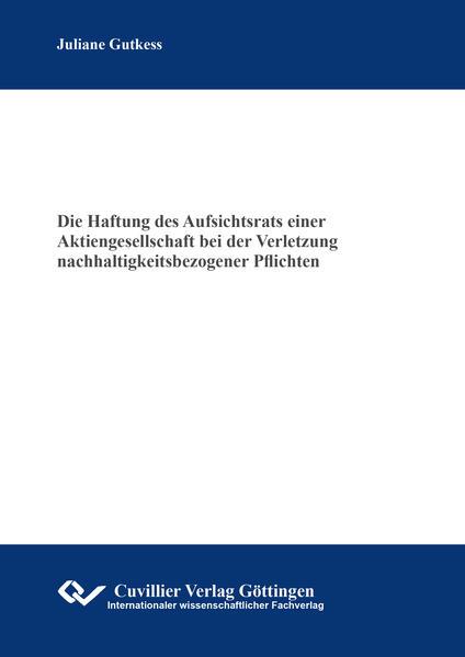 Die Haftung des Aufsichtsrats einer Aktiengesellschaft bei der Verletzung nachhaltigkeitsbezogener Pflichten