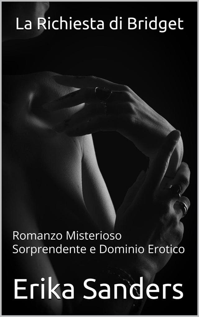 La Richiesta di Bridget: Romanzo Misterioso Sorprendente e Dominio Erotico (Collezione di dominazione erotica, #36)