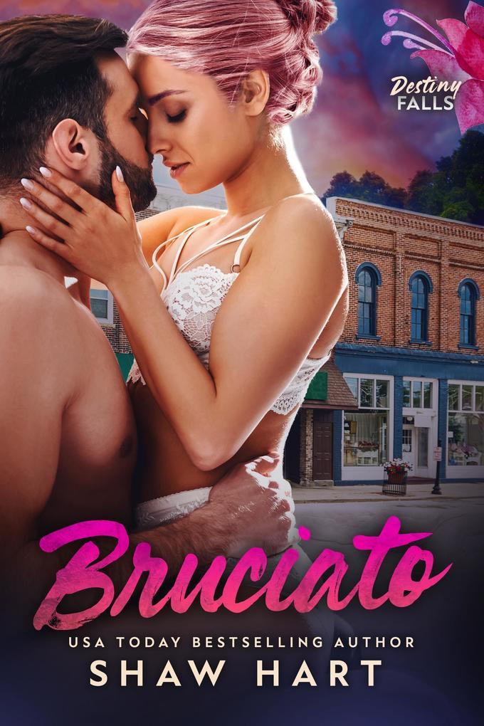 Bruciato (Destiny Falls, #1)