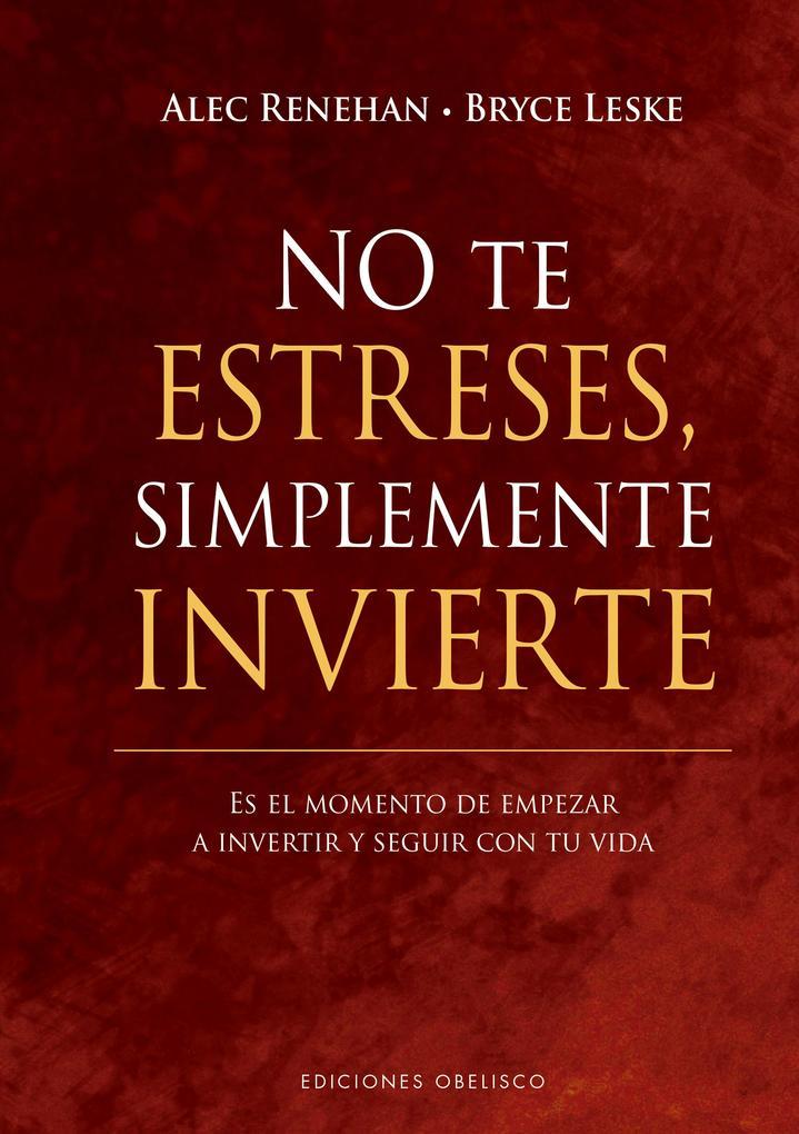 No te estreses, simplemente invierte