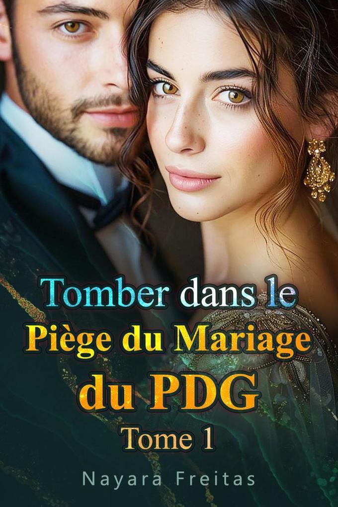 Tomber dans le Piège du Mariage du PDG Tome 1