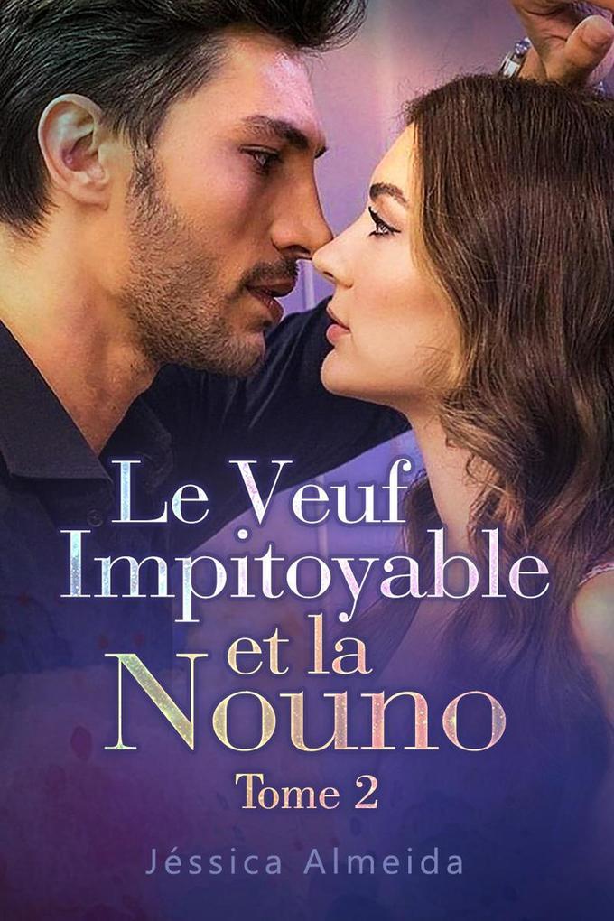 Le Veuf Impitoyable et la Nounou Tome 2