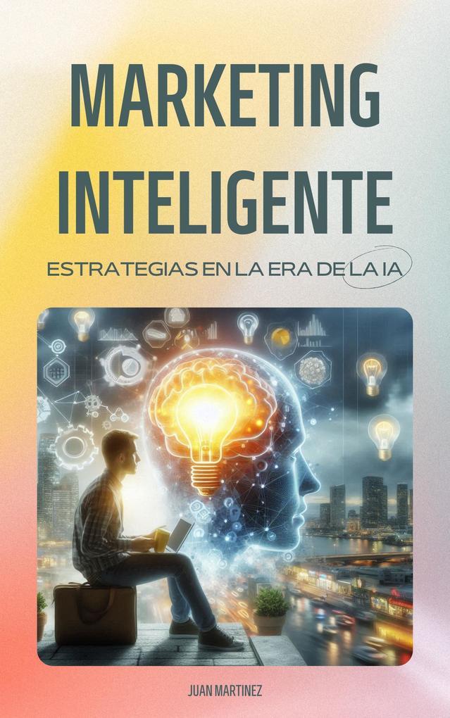 "Marketing Inteligente: Estrategias en la Era de la IA"