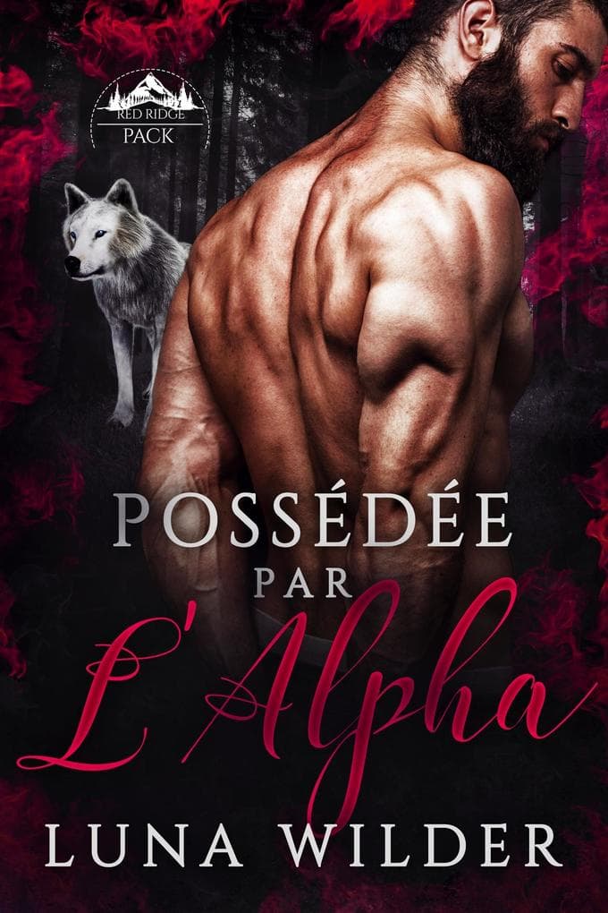 Possédée Lar L'Alpha (Red Ridge Pack, #1)