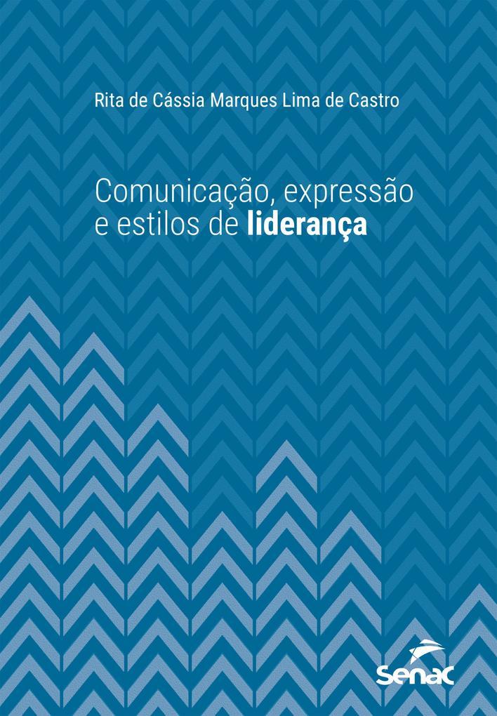 Comunicação, expressão e estilos de liderança