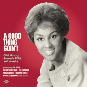 A Good Thing Goin'! Girl Group Sounds USA 1962-67