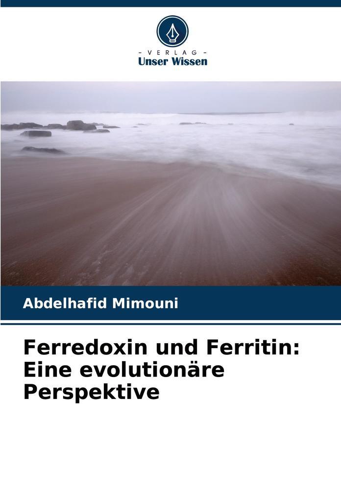 Ferredoxin und Ferritin: Eine evolutionäre Perspektive