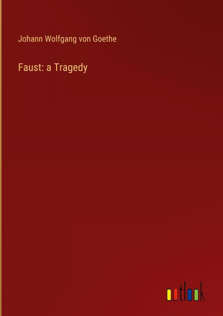 Faust: a Tragedy