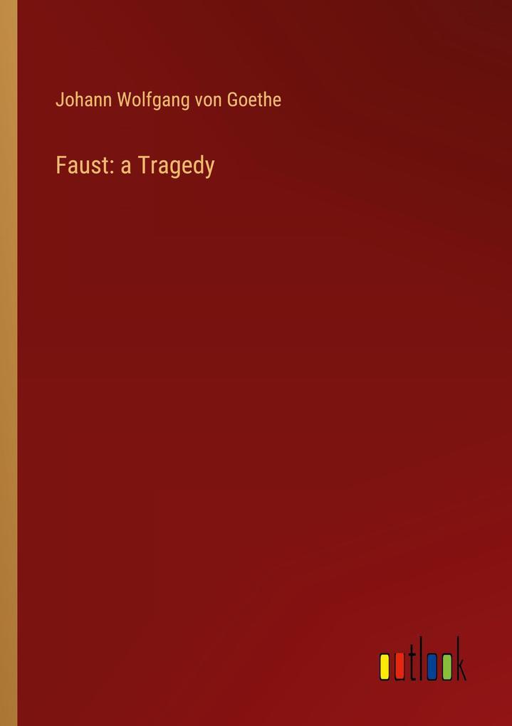 Faust: a Tragedy