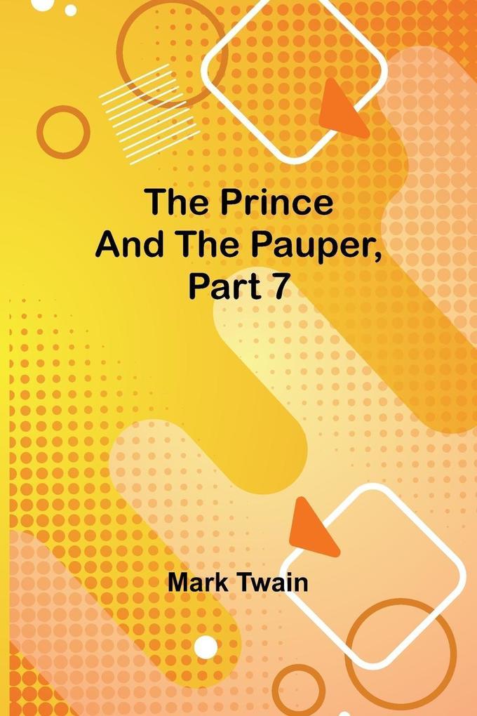 The Prince and the Pauper, Part 7.