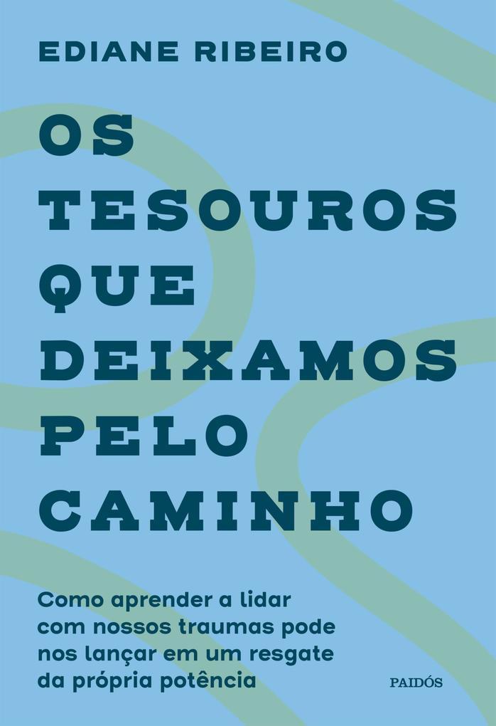 Os tesouros que deixamos pelo caminho