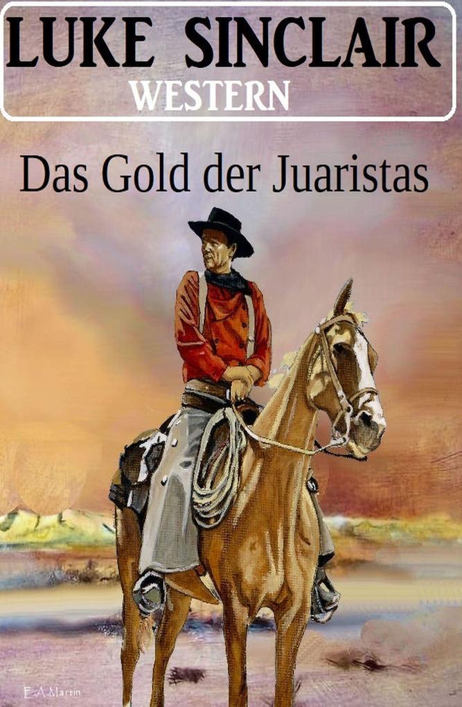 Das Gold der Juaristas: Western