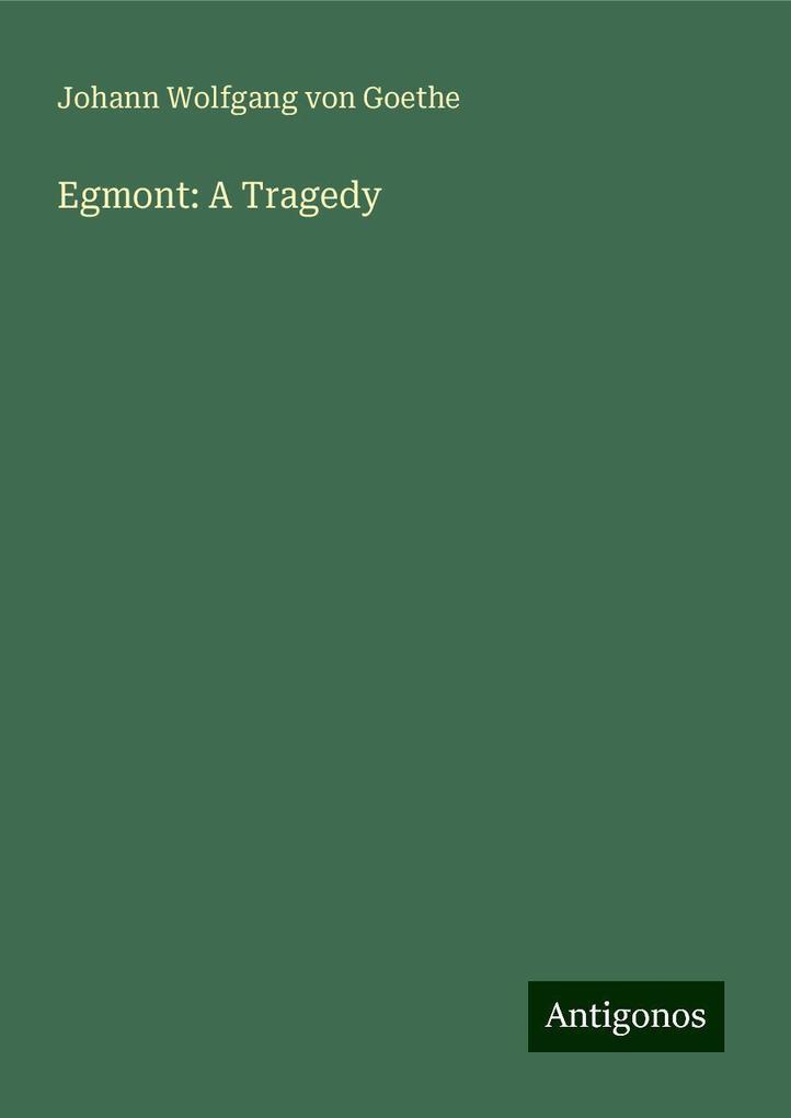 Egmont: A Tragedy