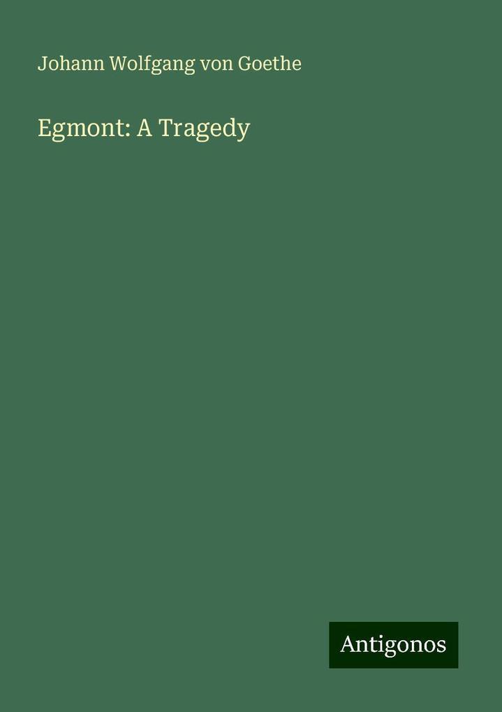 Egmont: A Tragedy