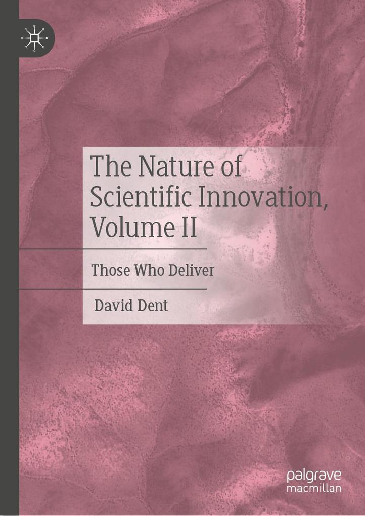 The Nature of Scientific Innovation, Volume II