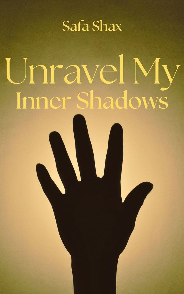 Unravel My Inner Shadows (Light My Fire series, #2)