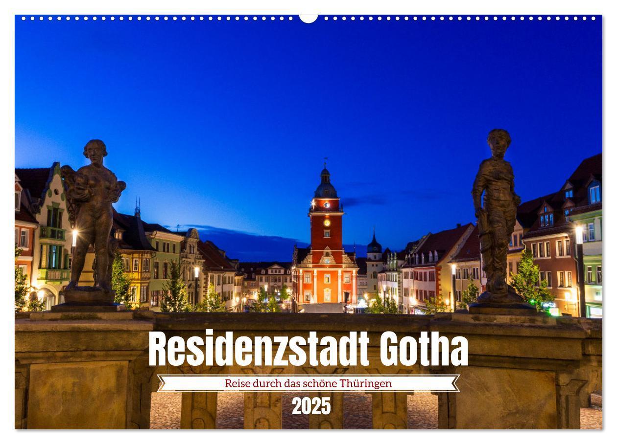 Residenzstadt Gotha - Reise durch das schöne Thüringen (Wandkalender 2025 DIN A2 quer), CALVENDO Monatskalender