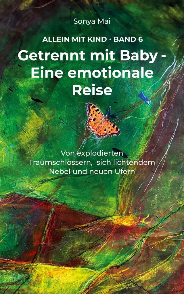 Getrennt mit Baby - Eine emotionale Reise