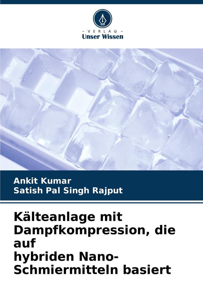 Kälteanlage mit Dampfkompression, die auf hybriden Nano-Schmiermitteln basiert