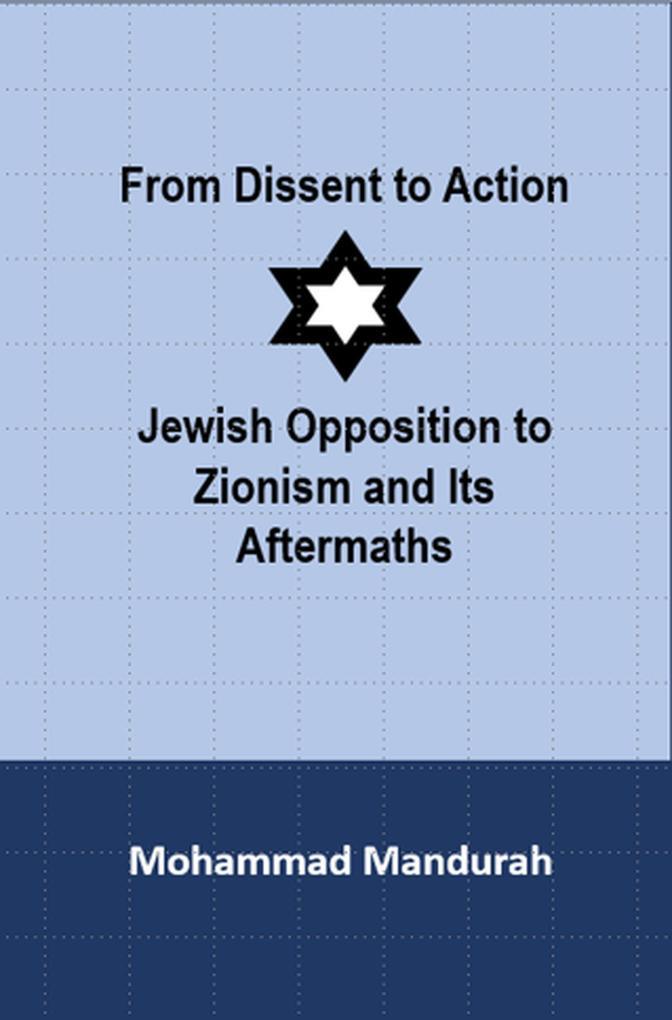 From Dissent to Action: Jewish Opposition to Zionism and Its Aftermaths