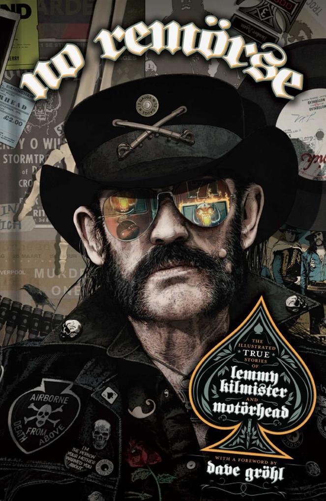 No Remorse: The Illustrated True Stories of Lemmy Kilmister and Motörhead