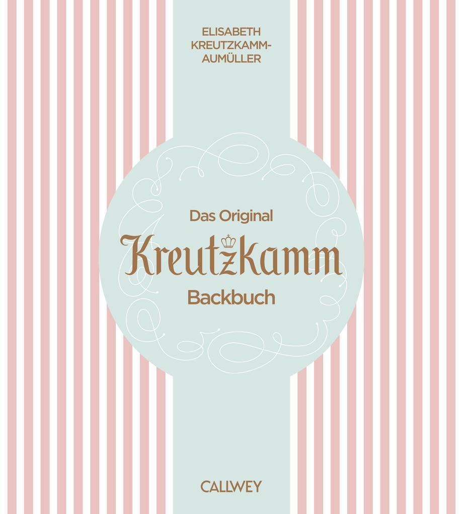 Das Original Kreutzkamm Backbuch