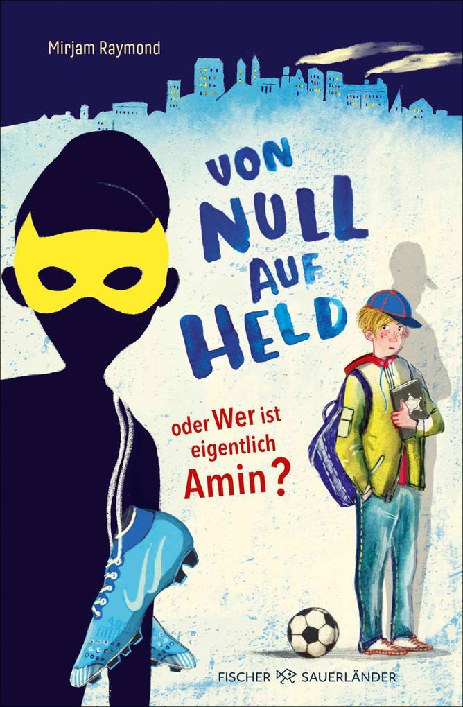 Von Null auf Held oder Wer ist eigentlich Amin?