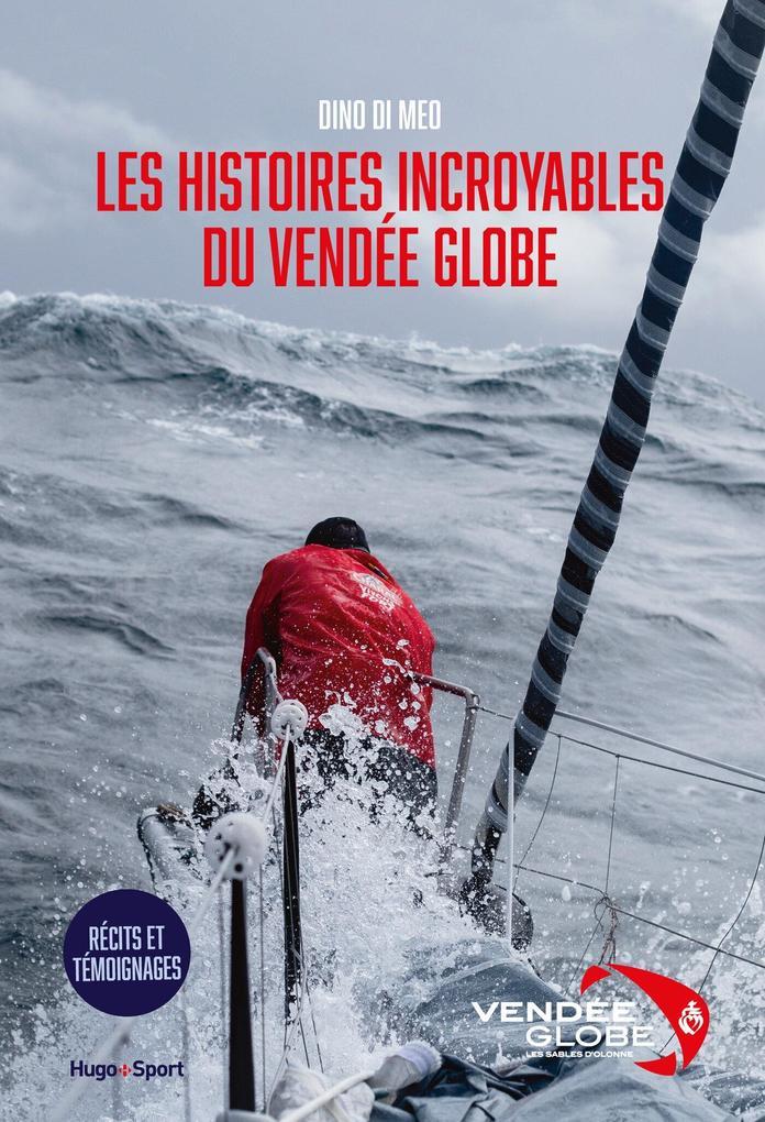 Les histoires incroyables du Vendée Globe