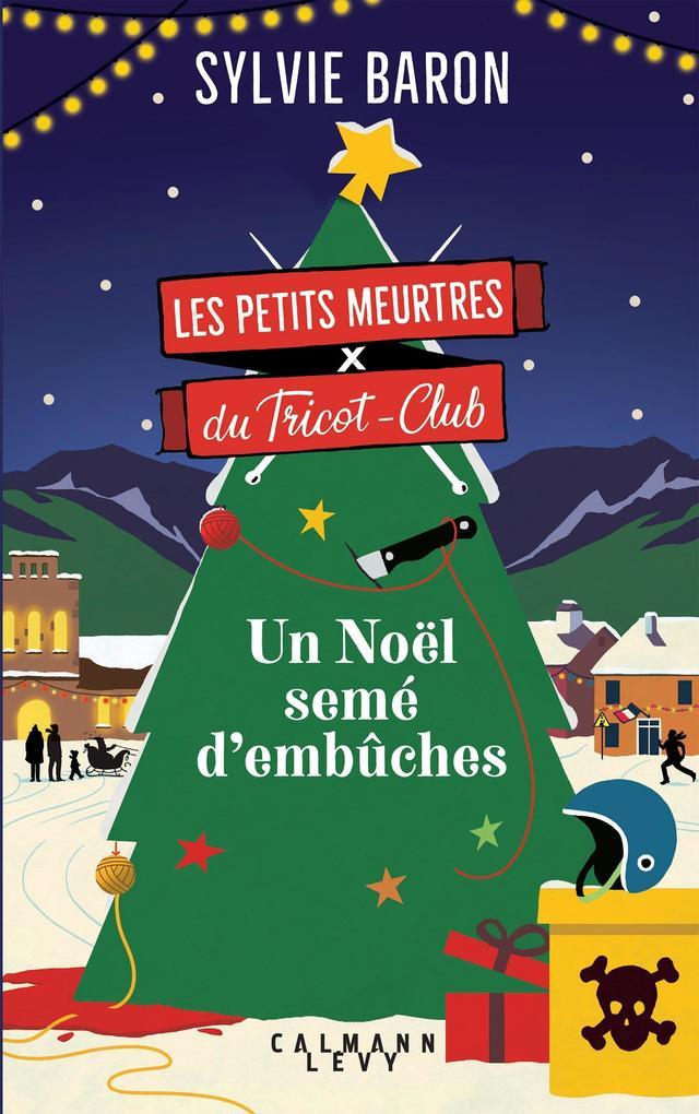 Les Petits Meurtres du Tricot-Club, tome 3 - Un Noël semé d'embûches