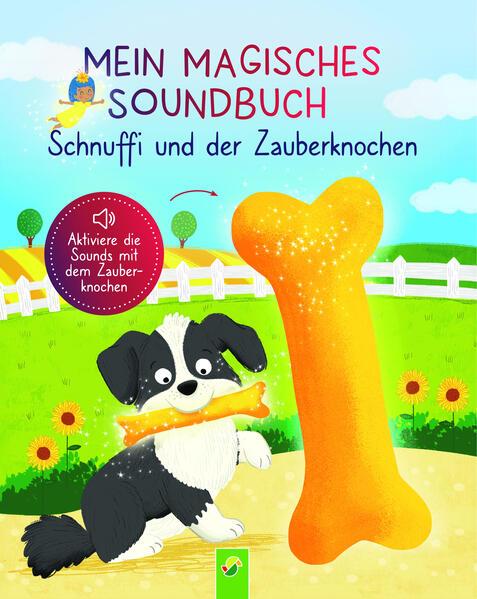 Mein magisches Soundbuch: Schnuffi und der Zauberknochen