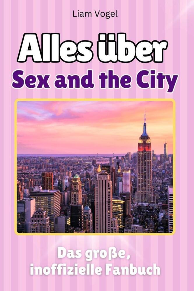 Alles über Sex and the City - Komplett in Farbe