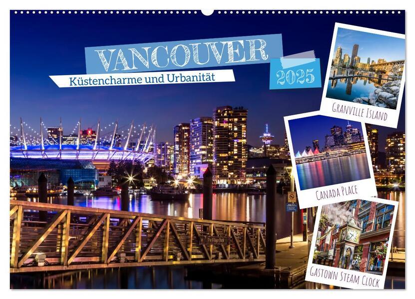 VANCOUVER Küstencharme und Urbanität (Wandkalender 2025 DIN A2 quer), CALVENDO Monatskalender