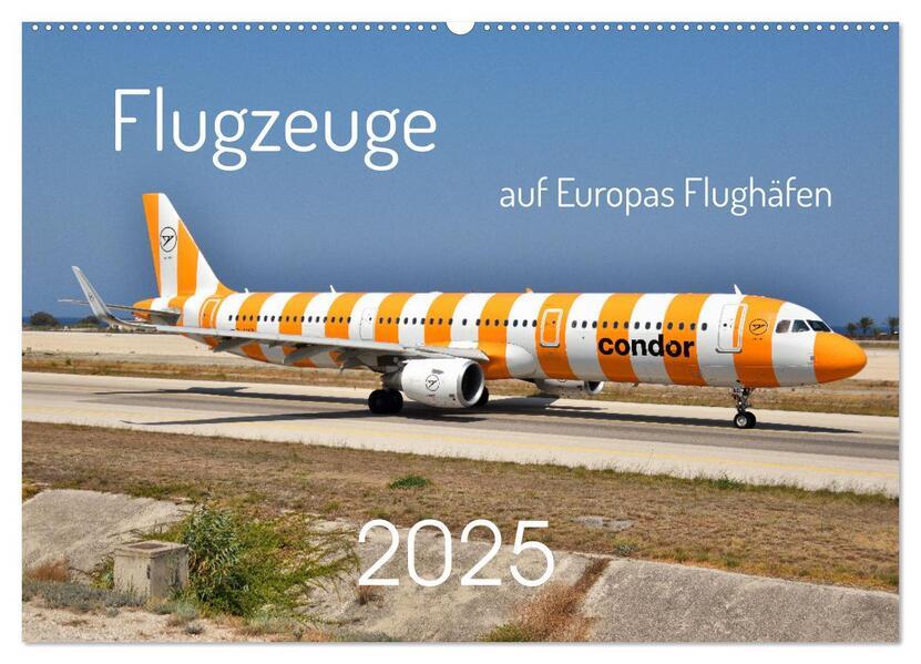 Flugzeuge auf Europas Flughäfen (Wandkalender 2025 DIN A2 quer), CALVENDO Monatskalender