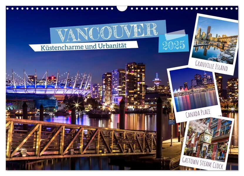 VANCOUVER Küstencharme und Urbanität (Wandkalender 2025 DIN A3 quer), CALVENDO Monatskalender