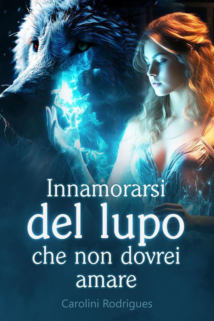 Innamorarsi del Lupo che non Dovrei Amare