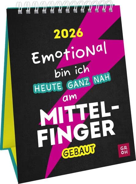 Wochenkalender 2026: Emotional bin ich heute ganz nah am Mittelfinger gebaut