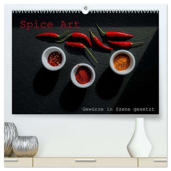 Spice Art - Gewürze in Szene gesetzt (hochwertiger Premium Wandkalender 2025 DIN A2 quer), Kunstdruck in Hochglanz