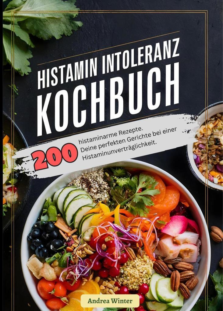 Histaminintoleranz Kochbuch- 200 histaminarme Rezepte