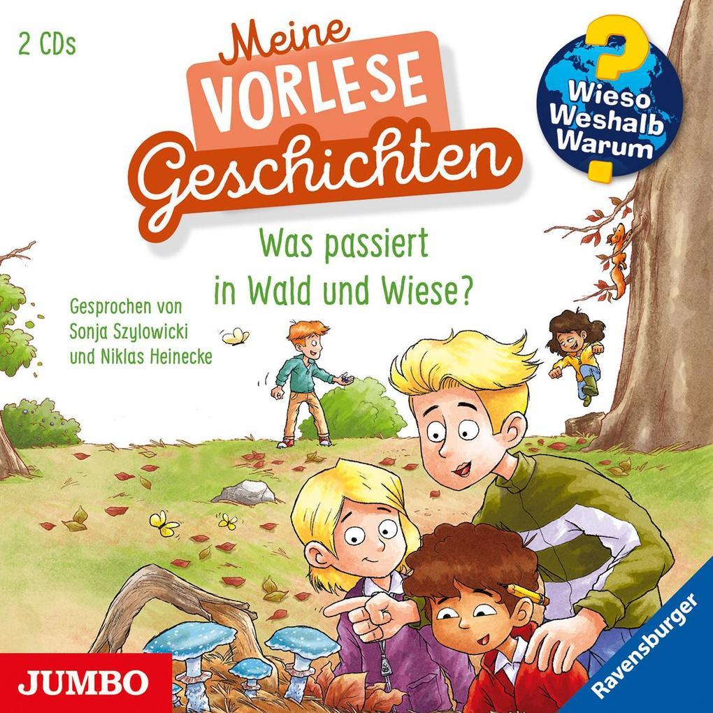 Wieso? Weshalb? Warum? Meine Vorlesegeschichten. Was passiert in Wald und Wiese?