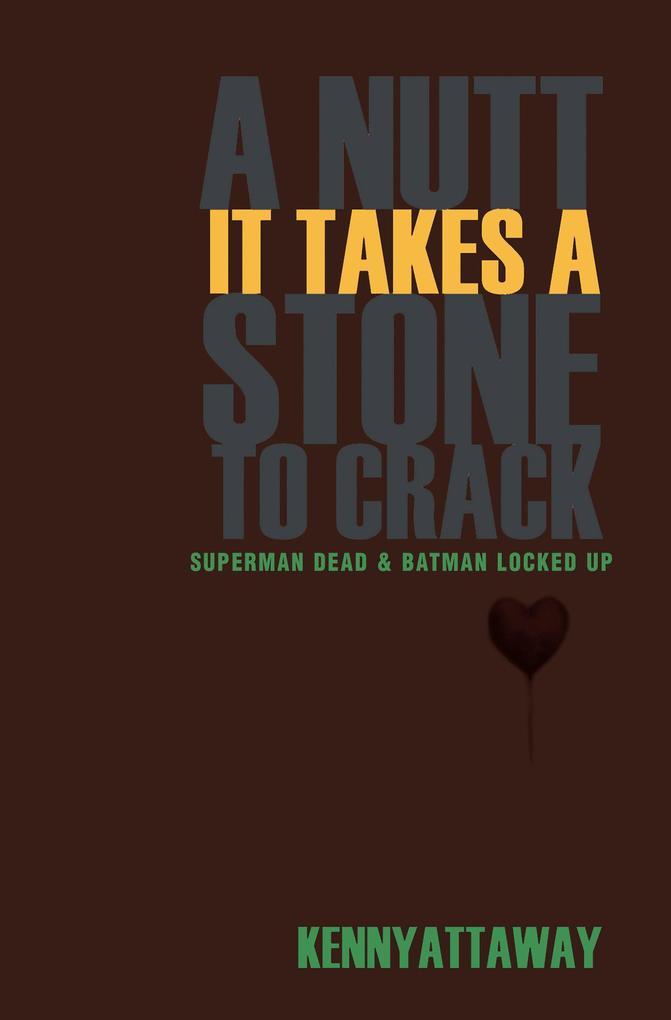 A NUTT IT TAKES A STONE TO CRACK