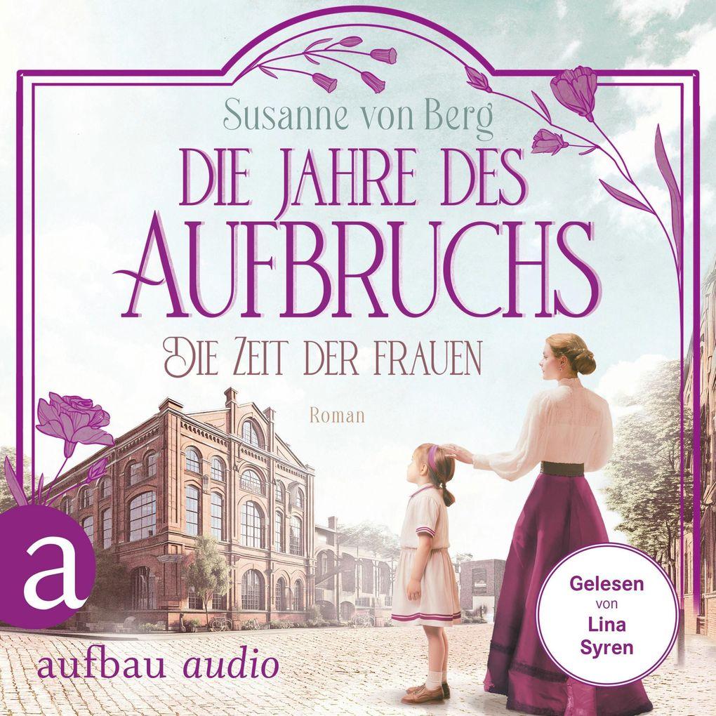 Die Zeit der Frauen - Die Jahre des Aufbruchs