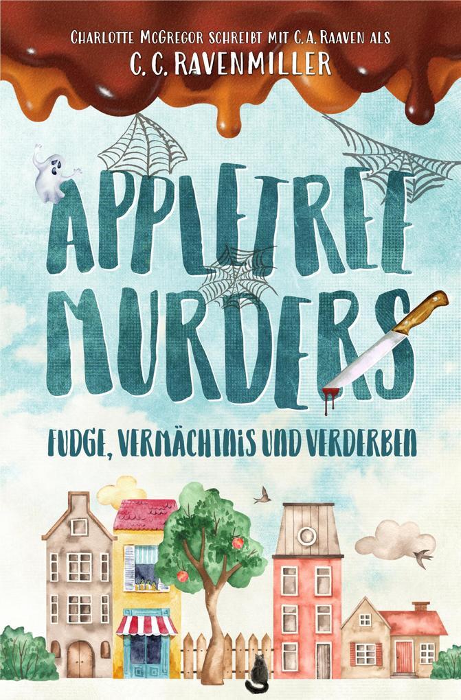 Appletree Murder - Fudge, Vermächtnis und Verderben