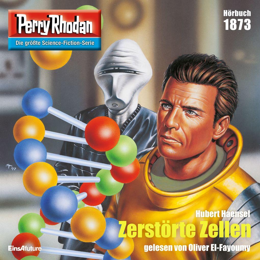 Perry Rhodan 1873: Zerstörte Zellen