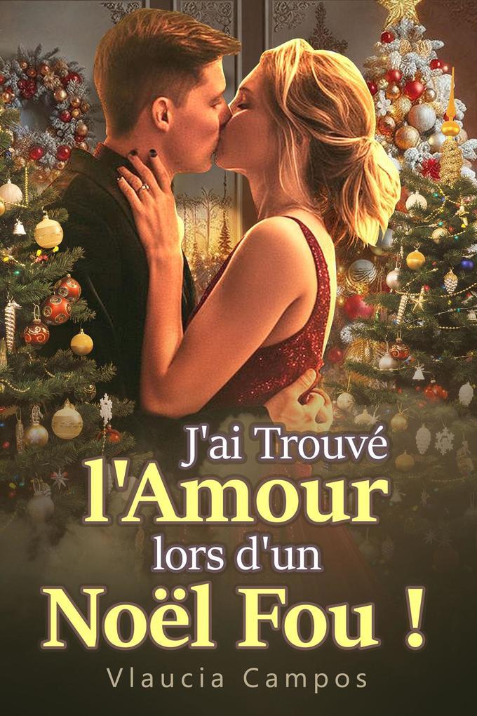 J'ai Trouvé l'Amour lors d'un Noël Fou !