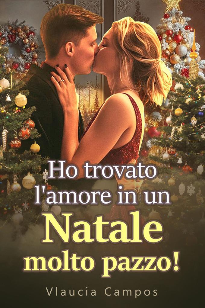 Ho trovato l'amore in un Natale molto pazzo!