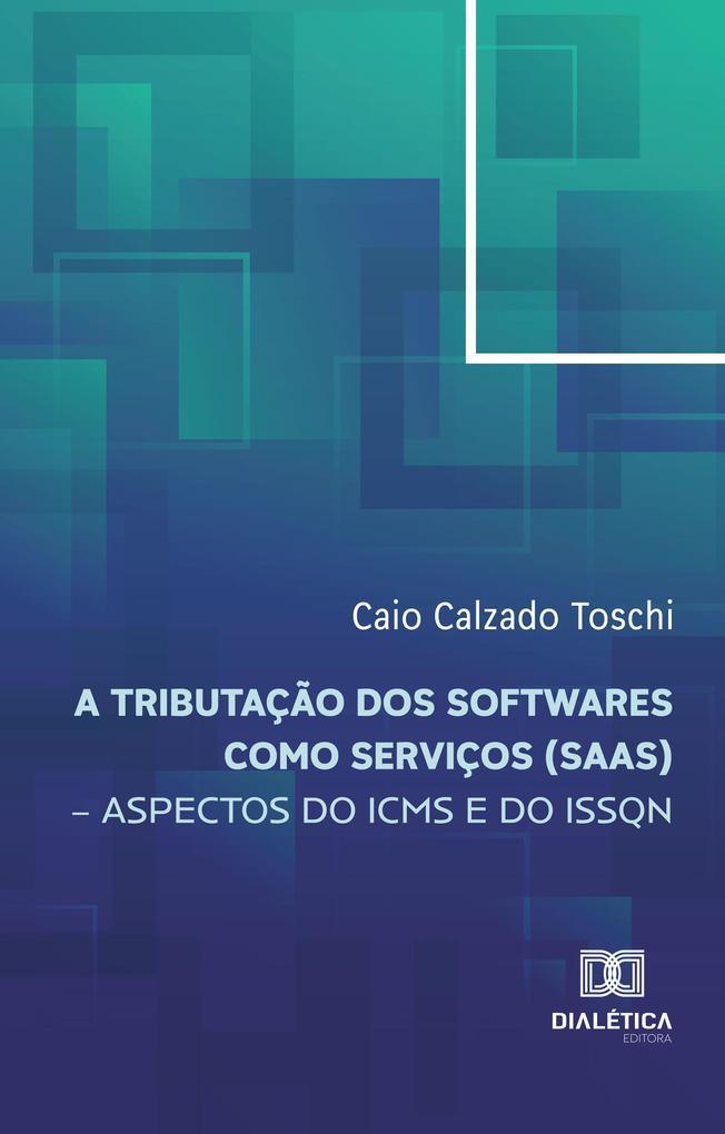 A tributação dos softwares como serviços (SaaS)