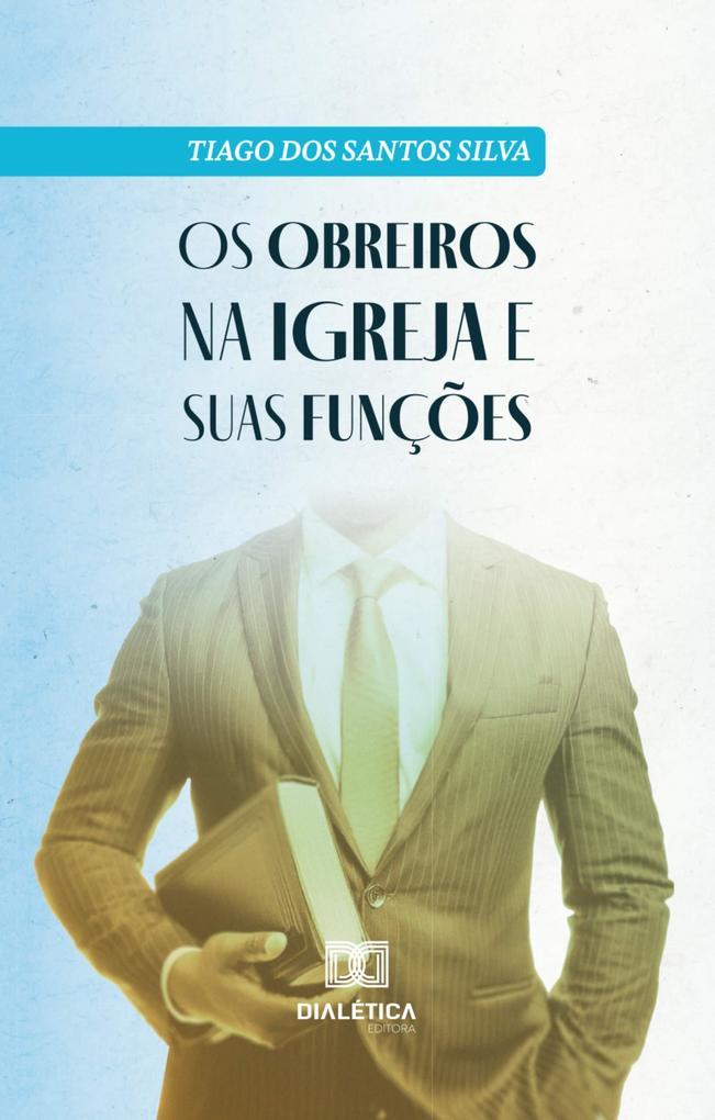 Os obreiros na igreja e suas funções