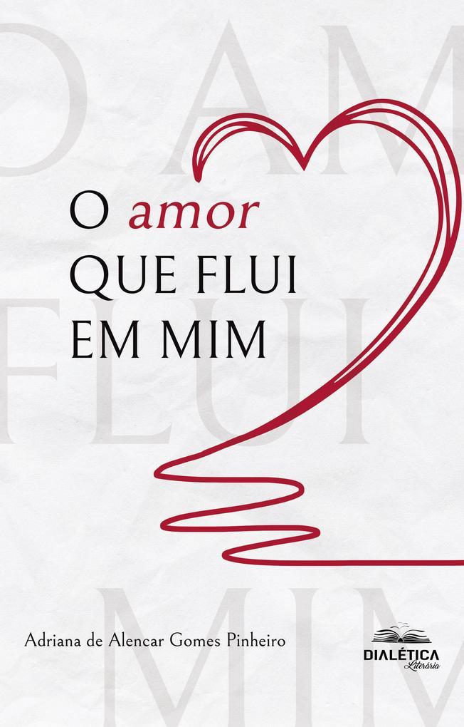 O amor que flui em mim